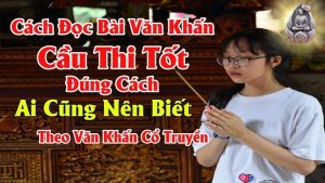 Văn khấn cầu thi đỗ đạt - văn khân cỏ truyền