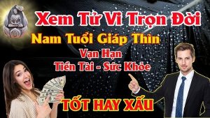 Xem tử vi trọn đời nam tuổi giap thìn 1964 và 2024 Giải Mã Vận Mệnh