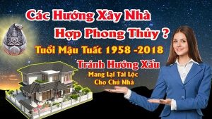 Chọn hướng nhà hợp nam tuổi mậu tuất 1958 - 2018 mang lại may mắn tài lộc cho chủ nhà
