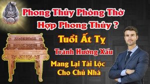 Hướng bàn thờ hợp tuổi ất tỵ 1965 lại tài lộc tránh tai họa cho chủ nhà
