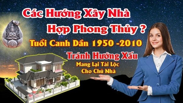 Chọn hướng nhà hợp tuổi nữ canh dần mang lại may mắn tài lộc