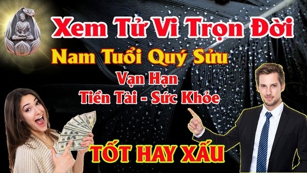 Xem tử vi trọn đời nam tuổi quý sửu 1973 Giải Mã Vận Mệnh