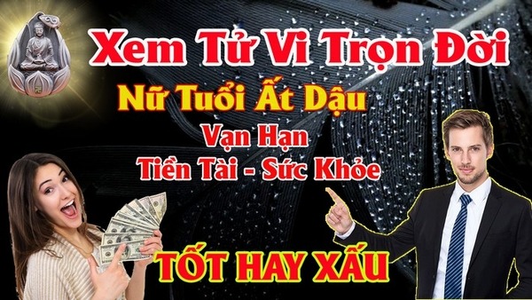 Xem tử vi trọn đời nữ tuổi ất dậu 2005