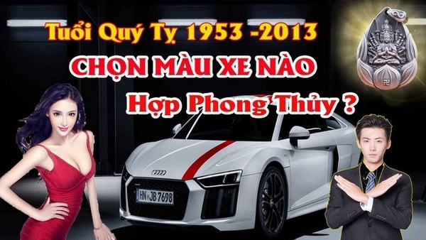 Chọn màu xe ô tô hợp tuổi quý tỵ mang lại may mắn tránh tai nạn cho chủ xe