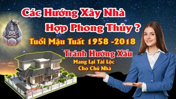 Chọn hướng nhà hợp nam tuổi mậu tuất 1958 - 2018 mang lại may mắn tài lộc cho chủ nhà